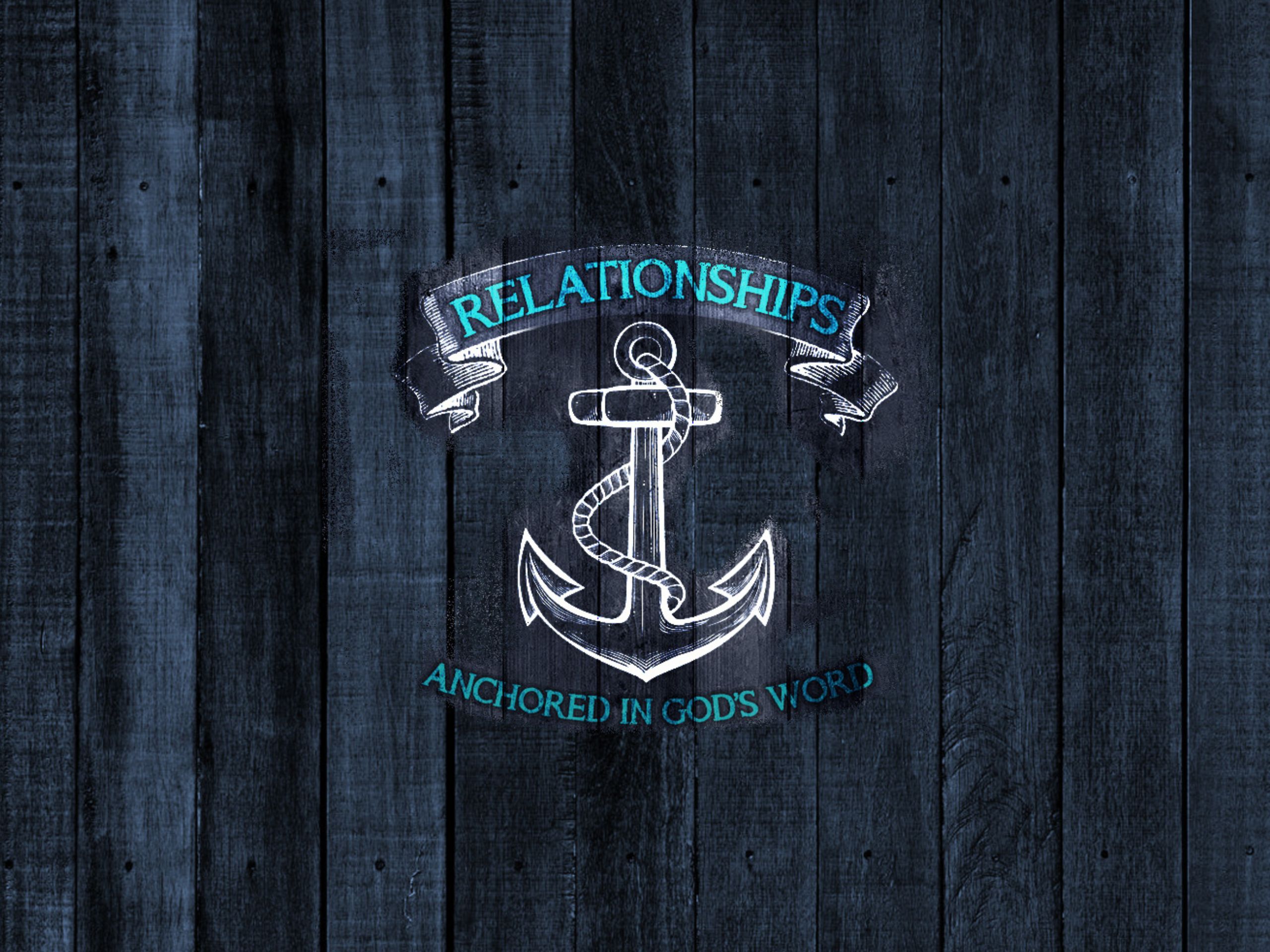 Relationships: Anchored in God\'s Word