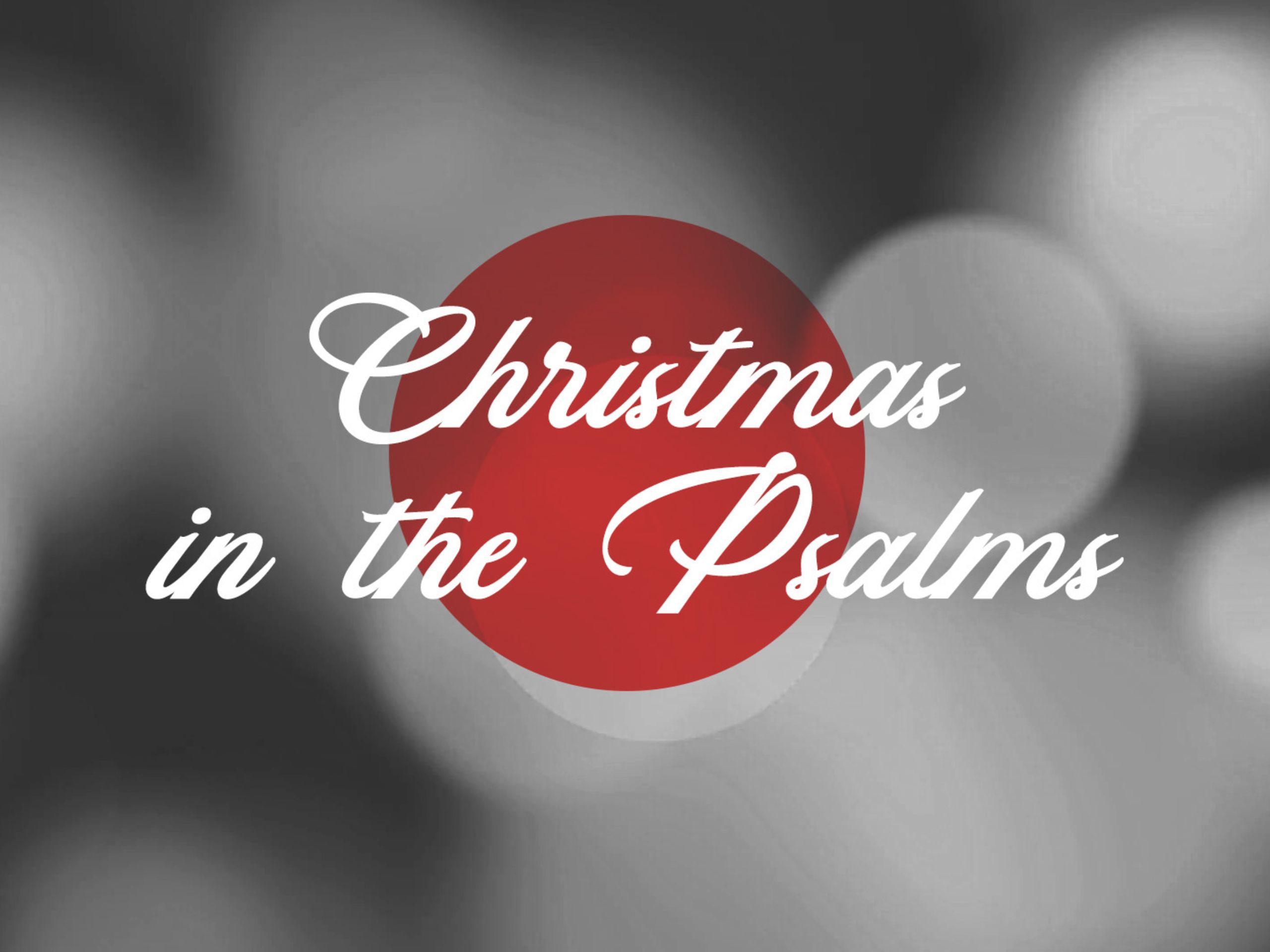 Christmas in the Psalms