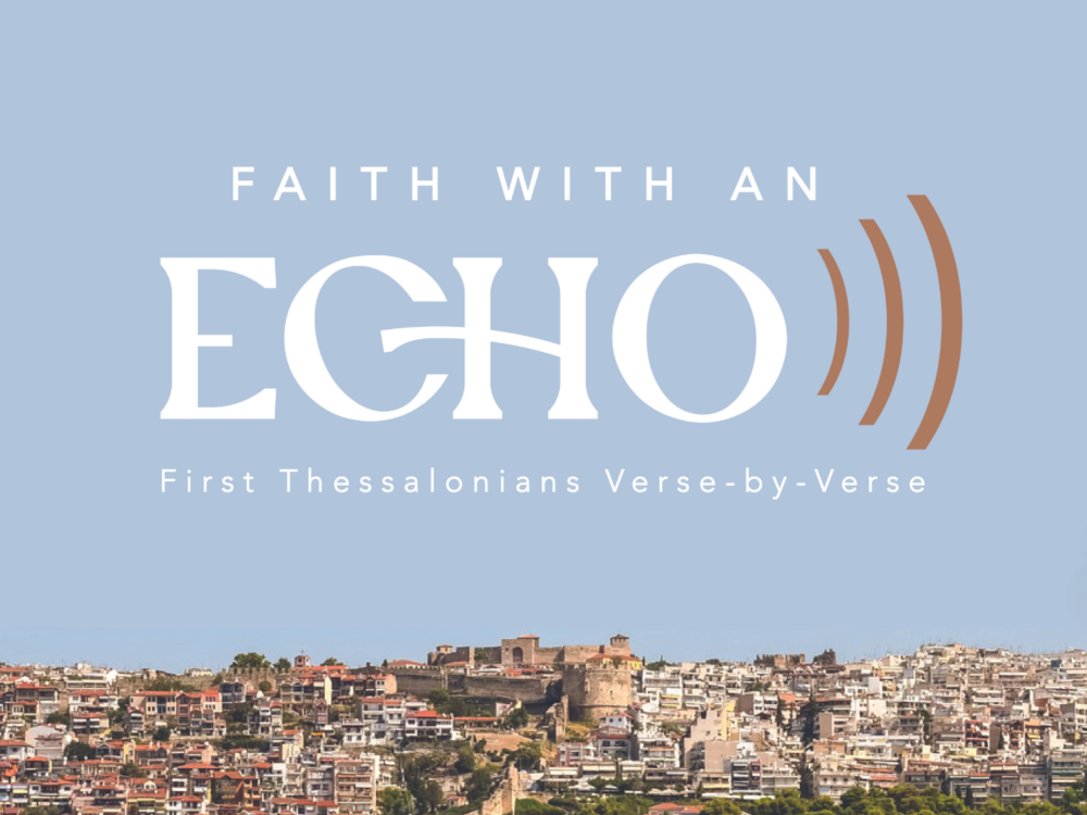 Faith with an Echo: 1 Thessalonians