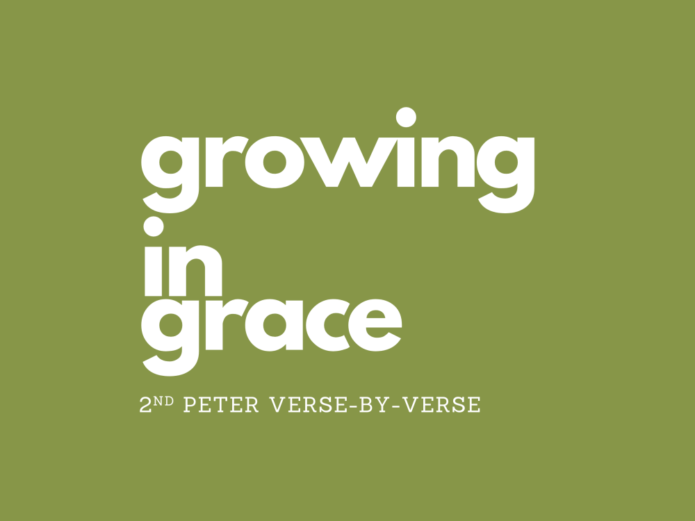 Growing in Grace: 2nd Peter Verse by Verse