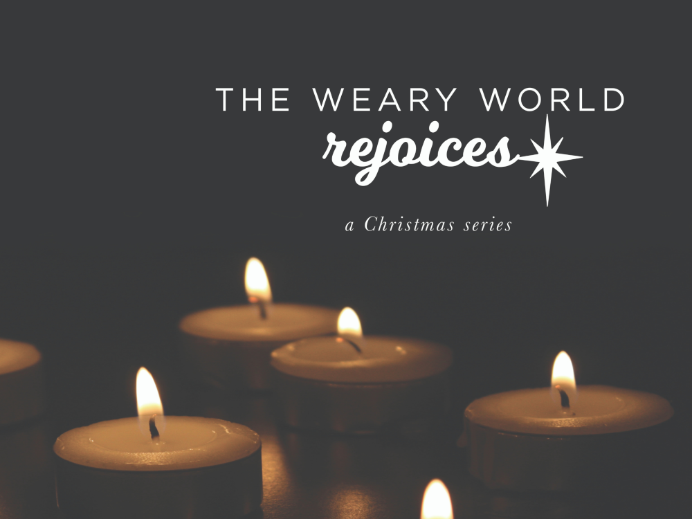 A Weary World Rejoices
